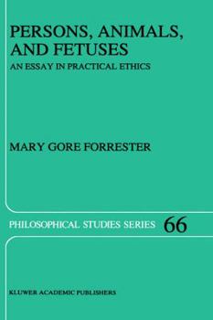 Hardcover Persons, Animals, and Fetuses: An Essay in Practical Ethics Book