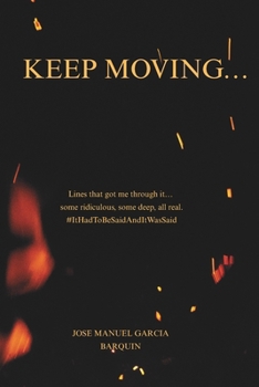 Paperback Keep Moving: Lines That Got Me Through It Book