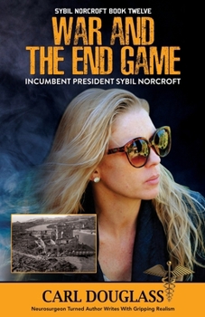 Paperback War and the End Game: Incumbent President Sybil Norcrof Book