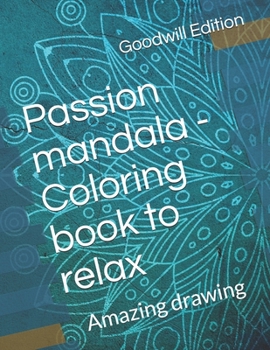 Paperback Passion mandala - Coloring book to relax: Amazing drawing Book