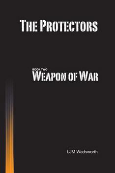 Paperback The Protectors - Book Two: Weapon of War Book
