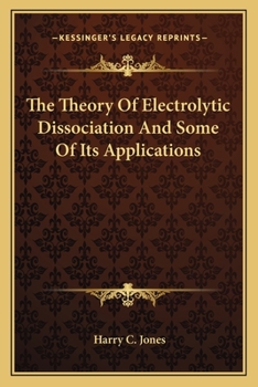 Paperback The Theory Of Electrolytic Dissociation And Some Of Its Applications Book