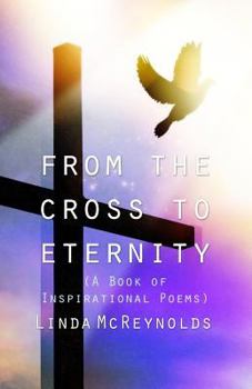 Paperback From the Cross to Eternity (A Book of Inspirational Poems) Book