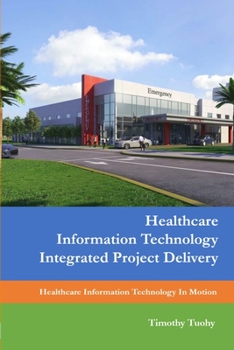 Paperback Healthcare Information Technology Integrated Project Delivery Book