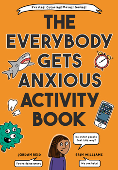 Paperback The Everybody Gets Anxious Activity Book