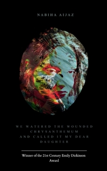 Paperback We Watered the Wounded Chrysanthemum and Called It My Dear Daughter Book