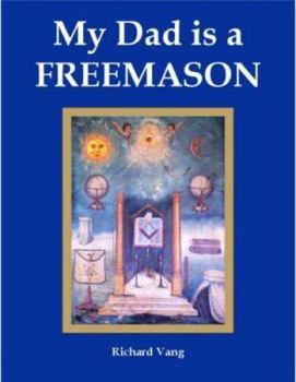 Paperback My Dad Is a Freemason (Masonic Family Series) Book
