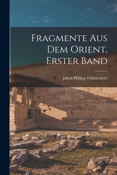 Paperback Fragmente Aus Dem Orient, Erster Band [German] Book