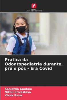 Paperback Prática da Odontopediatria durante, pré e pós - Era Covid [Portuguese] Book