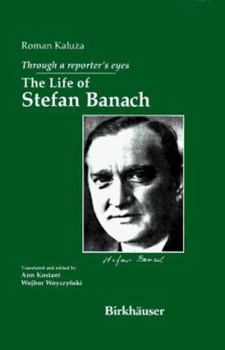 Hardcover Through a Reporter's Eyes: The Life of Stefan Banach Book