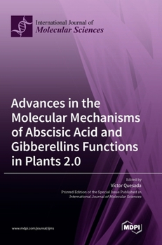 Hardcover Advances in the Molecular Mechanisms of Abscisic Acid and Gibberellins Functions in Plants 2.0 Book