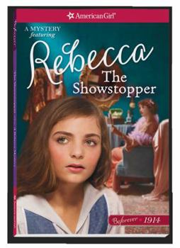 The Showstopper: A Rebecca Mystery - Book #5 of the American Girl Rebecca Mysteries 