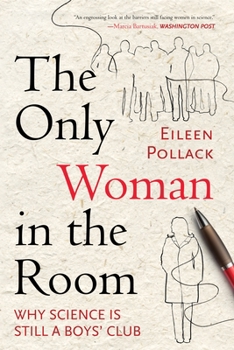 Paperback The Only Woman in the Room: Why Science Is Still a Boys' Club Book