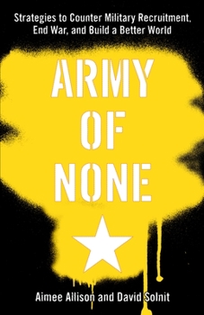 Paperback Army of None: Strategies to Counter Military Recruitment, End War, and Build a Better World Book