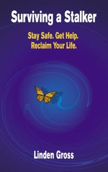 Paperback Surviving a Stalker: Stay Safe. Avoid Conflict. Regain Your Life. Book