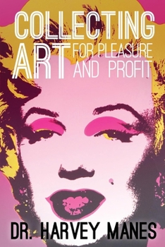 Paperback Collecting Art for Pleasure and Profit: Volume 1 Book