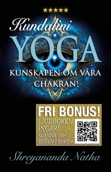 Paperback Kundalini yoga - allt om våra chakran! (ljudboken ingår!): En komplett guide om våra chakran, olika metoder för att väcka Kundalini, prana och yogapsy [Swedish] Book