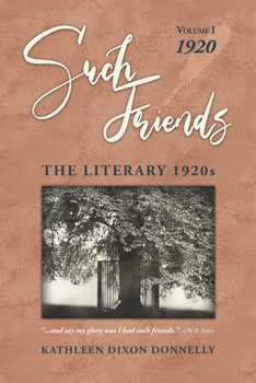 Paperback "Such Friends": The Literary 1920s, Volume I-1920 Book