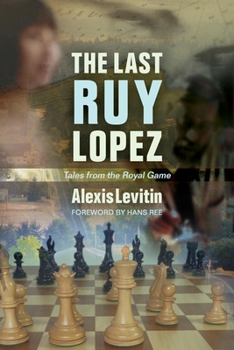Paperback The Last Ruy Lopez: Tales from the Royal Game Book
