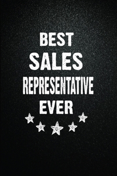 Best Sales representative Ever: 6x9 Inch- 100 Pages Blank Lined Journal Notebook Appreciation Gift. Paperback. Birthday or Christmas Gift For Sales representative.100 Pages Notebook For Writing Daily 