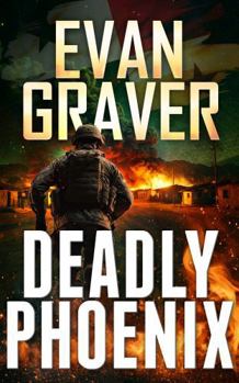 Deadly Phoenix: A John Phoenix Thriller (The John Phoenix Thrillers)