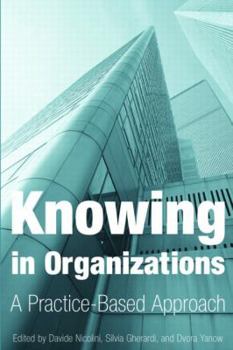 Hardcover Knowing in Organizations: A Practice-Based Approach: A Practice-Based Approach Book