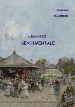 L'éducation sentimentale (French Edition)