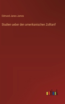 Studien ueber den amerikanischen Zolltarif (German Edition)