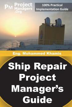 Paperback Ship Repair Project Manager's Guide: Marine Traffic and Shipyards Maintenance Book