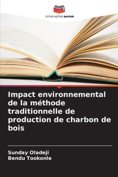 Paperback Impact environnemental de la méthode traditionnelle de production de charbon de bois [French] Book