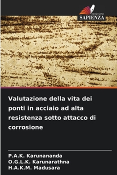 Paperback Valutazione della vita dei ponti in acciaio ad alta resistenza sotto attacco di corrosione [Italian] Book