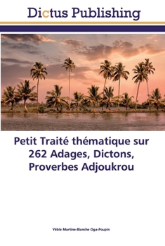 Paperback Petit Traité thématique sur 262 Adages, Dictons, Proverbes Adjoukrou [French] Book