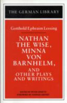 Paperback Nathan the Wise, Minna Von Barnhelm, and Other Plays and Writings: Gotthold Ephraim Lessing Book