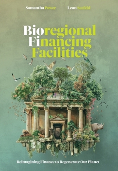 Paperback Bioregional Financing Facilities: Reimagining Finance to Regenerate Our Planet Book