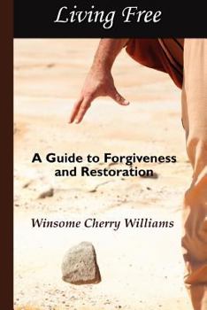 Paperback Living Free: A Guide to Forgiveness and Restoration Book