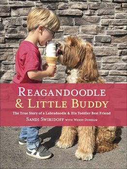 Hardcover Reagandoodle and Little Buddy: The True Story of a Labradoodle and His Toddler Best Friend Book