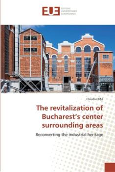 Paperback The revitalization of Bucharest's center surrounding areas Book