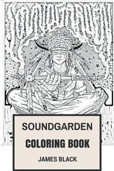 Paperback Soundgarden Coloring Book: American Grunge Pioneers and Alternative Rock Metal Chris Cornell and Kim Thayil Inspired Adult Coloring Book