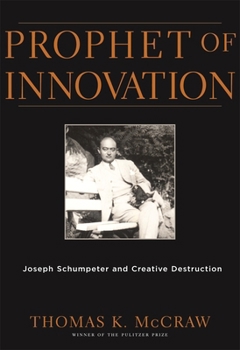 Paperback Prophet of Innovation: Joseph Schumpeter and Creative Destruction Book