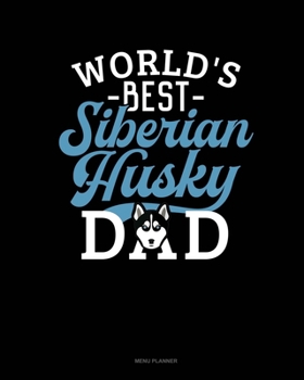 World's Best Siberian Husky Dad: Menu Planner