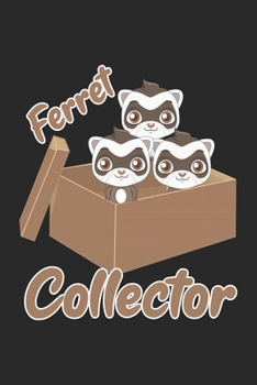 Ferret Collector: Niedliche Frettchen Nager Haustiere Kleintier Notizbuch liniert DIN A5 - 120 Seiten für Notizen, Zeichnungen, Formeln | Organizer Schreibheft Planer Tagebuch