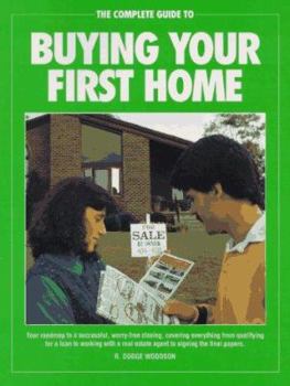 Paperback The Complete Guide to Buying Your First Home: Roadmap to a Successful, Worry-Free Closing Book