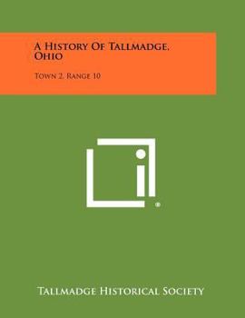 A History Of Tallmadge, Ohio: Town 2, Range 10