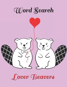 Paperback Valentine Word Search: Lover Beavers, Large Print Word Puzzle, Activity Book for Kids & Adult [Large Print] Book