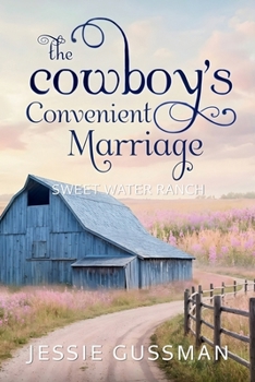 The Cowboy's Convenient Marriage - Book #5 of the Sweet Water Ranch