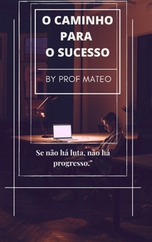 Paperback O Caminho Para O Sucesso [Portuguese] Book
