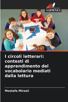 I circoli letterari: contesti di apprendimento del vocabolario mediati dalla lettura (Italian Edition)