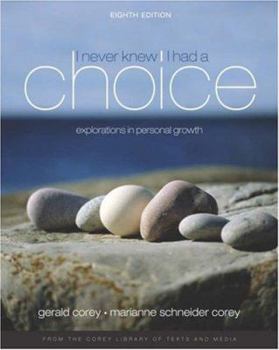 Paperback I Never Knew I Had a Choice: Explorations in Personal Growth (with Infotrac) [With Infotrac] Book