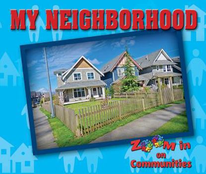 My Neighborhood - Book  of the Zoom in on Communities