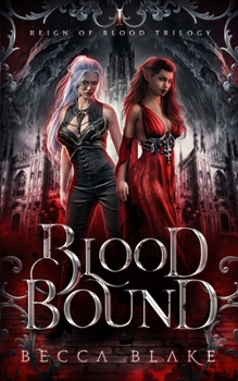 Blood Bound: A Dark Urban Fantasy Novel (Reign of Blood Trilogy)